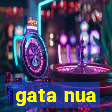 gata nua