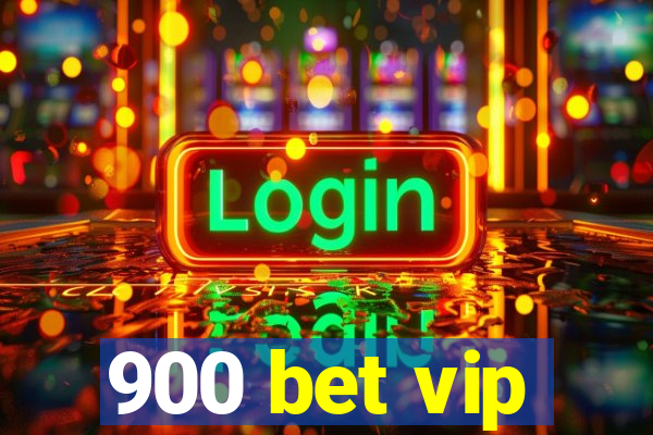 900 bet vip