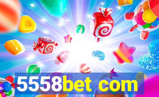 5558bet com