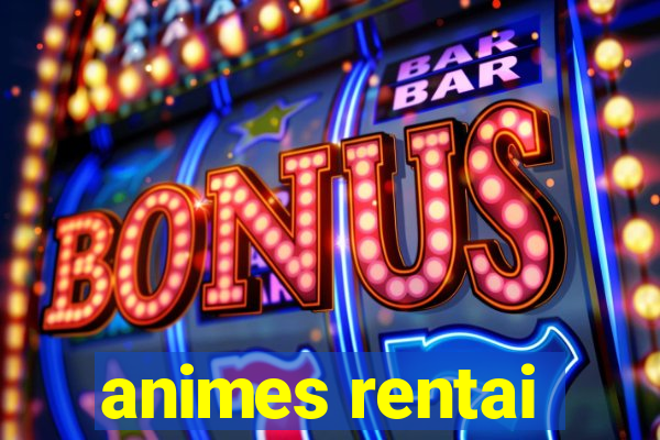 animes rentai