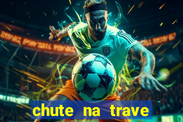 chute na trave conta como chute ao gol na betano