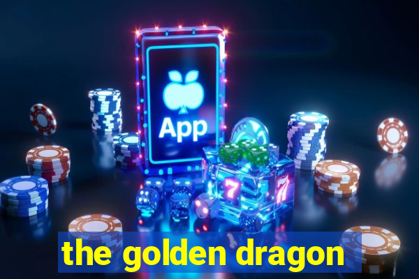 the golden dragon