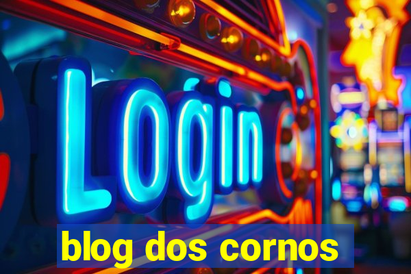 blog dos cornos