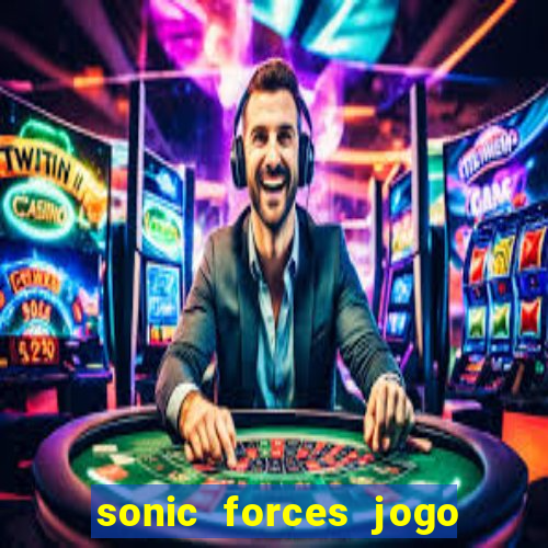 sonic forces jogo de corrida dinheiro infinito