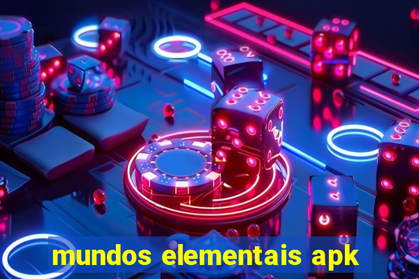 mundos elementais apk