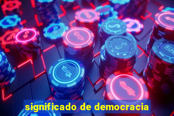 significado de democracia