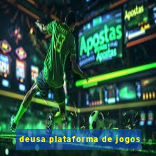 deusa plataforma de jogos