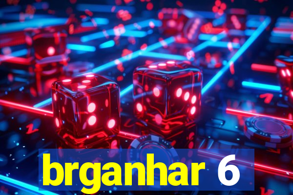 brganhar 6