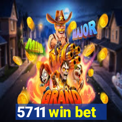 5711 win bet