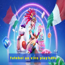 futebol ao vivo playhdtv