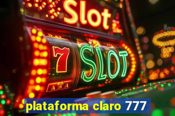 plataforma claro 777