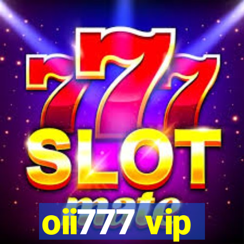 oii777 vip