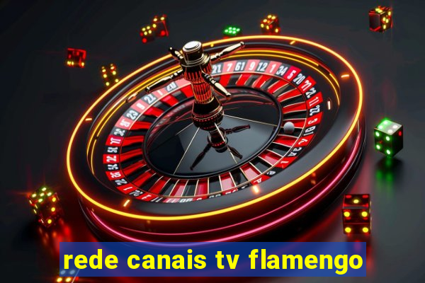 rede canais tv flamengo