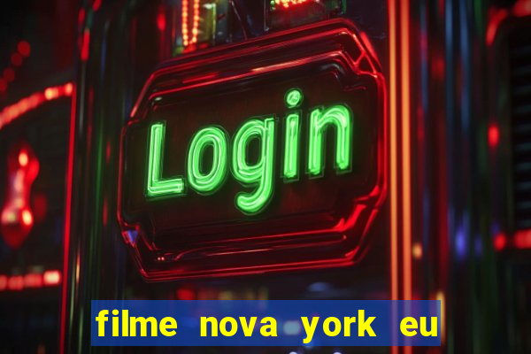 filme nova york eu te amo completo dublado