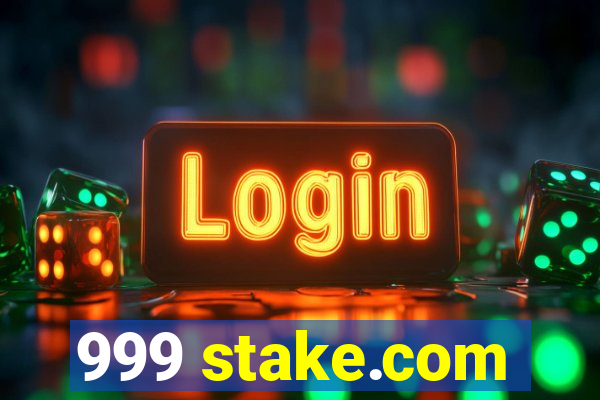 999 stake.com