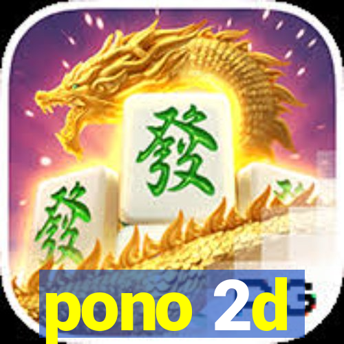 pono 2d