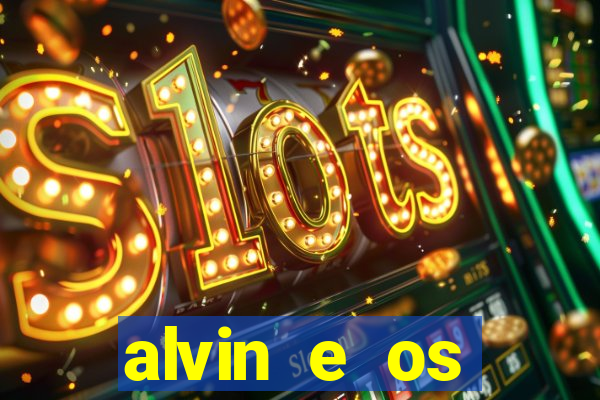 alvin e os esquilos rede canais