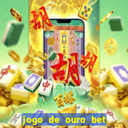 jogo de ouro bet codigo promocional