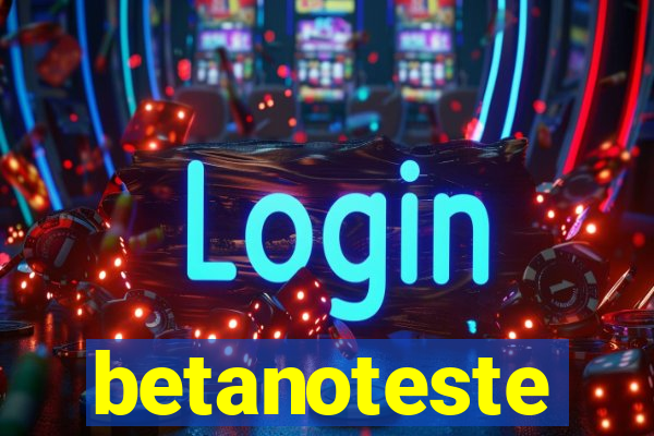 betanoteste