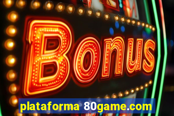 plataforma 80game.com