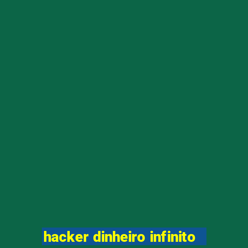 hacker dinheiro infinito