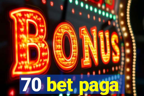 70 bet paga