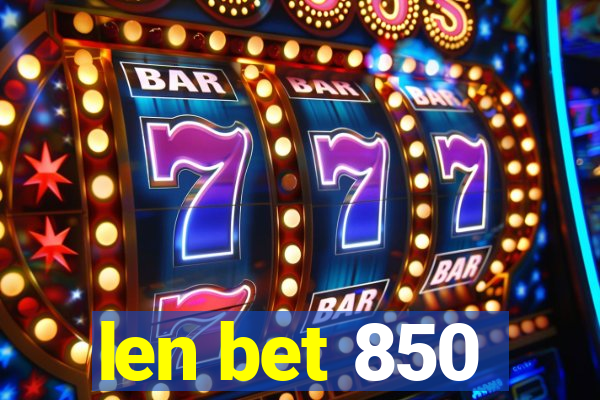 len bet 850