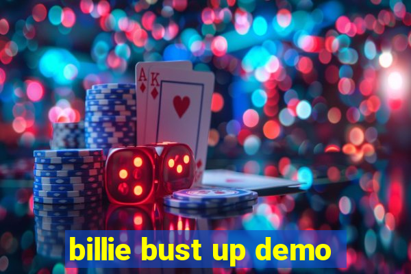 billie bust up demo