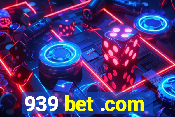 939 bet .com