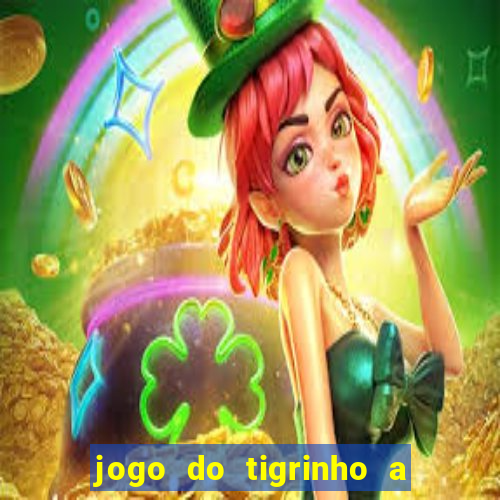 jogo do tigrinho a partir de r$ 1