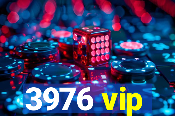 3976 vip