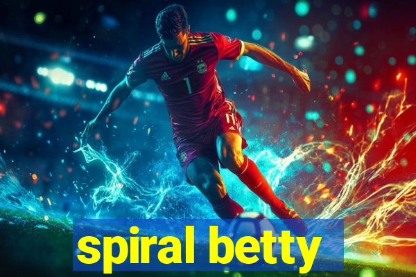 spiral betty