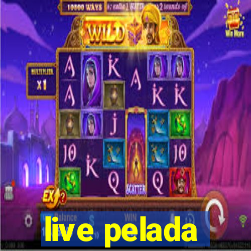 live pelada