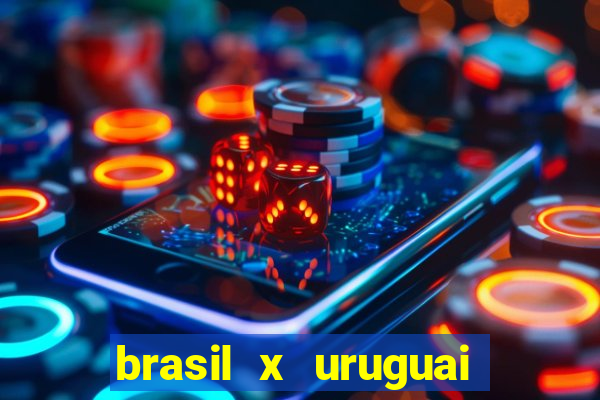 brasil x uruguai ao vivo multicanais