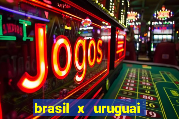 brasil x uruguai ao vivo multicanais