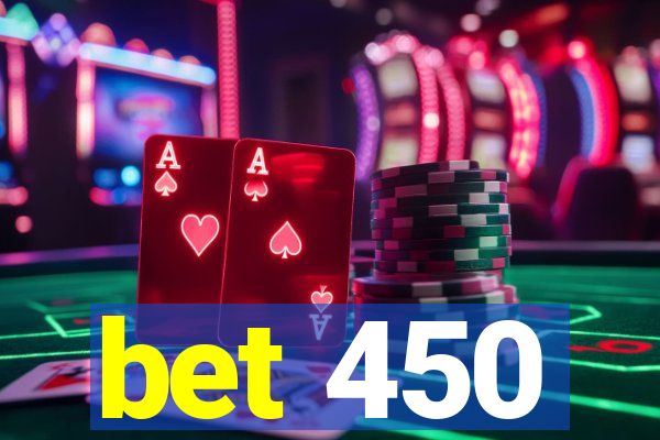 bet 450