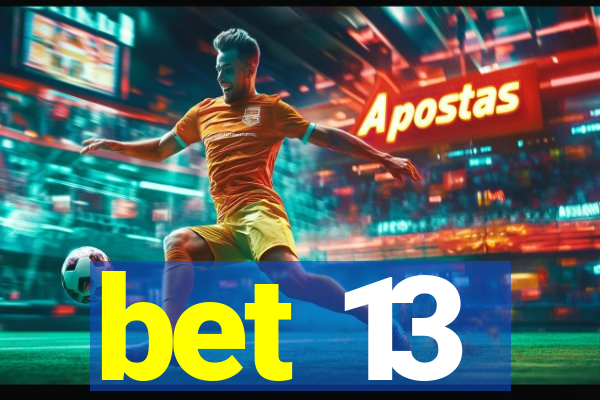 bet 13