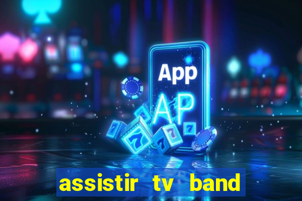 assistir tv band bahia ao vivo