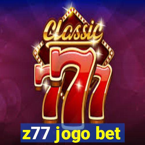 z77 jogo bet