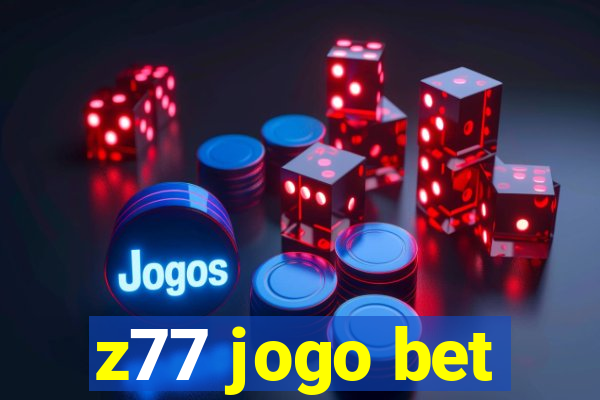 z77 jogo bet