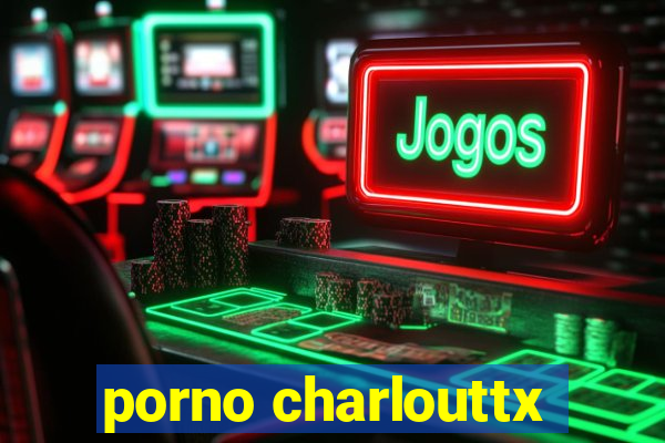 porno charlouttx