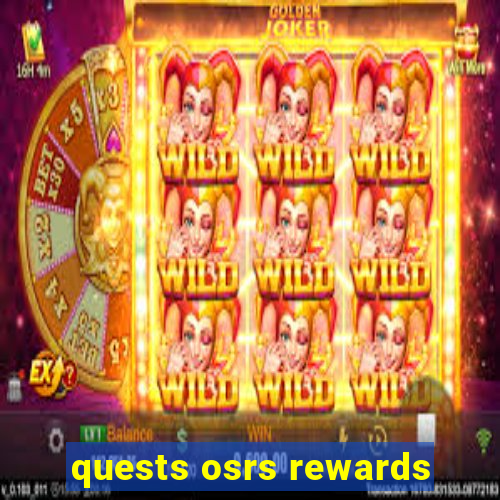 quests osrs rewards