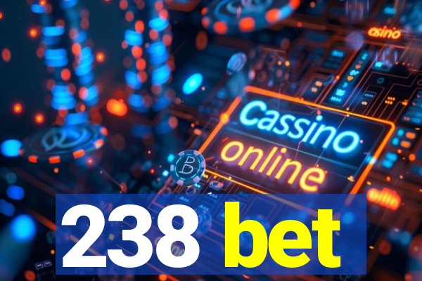 238 bet