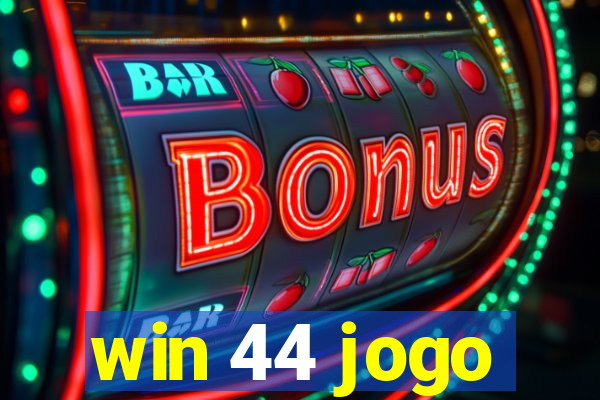 win 44 jogo