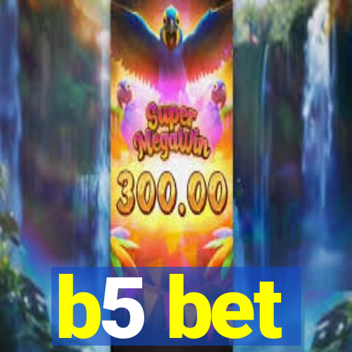 b5 bet