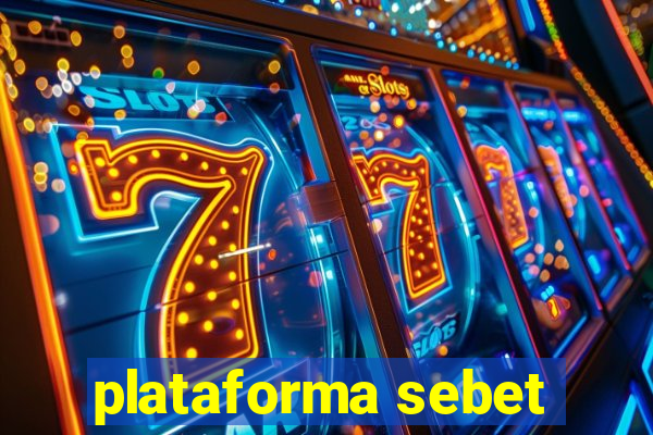 plataforma sebet