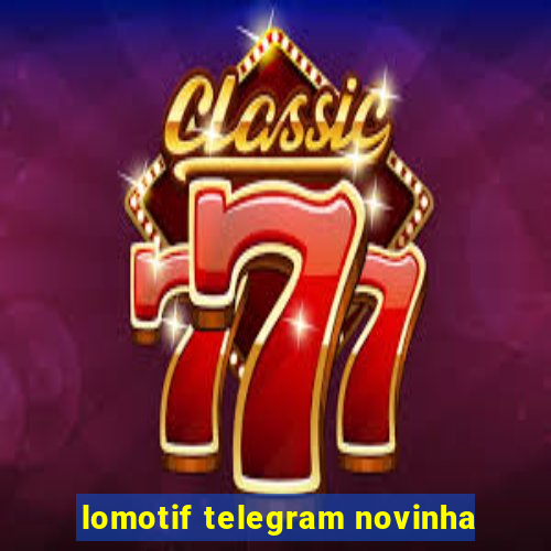 lomotif telegram novinha