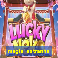 magia estranha filme completo dublado online