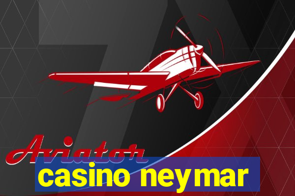 casino neymar