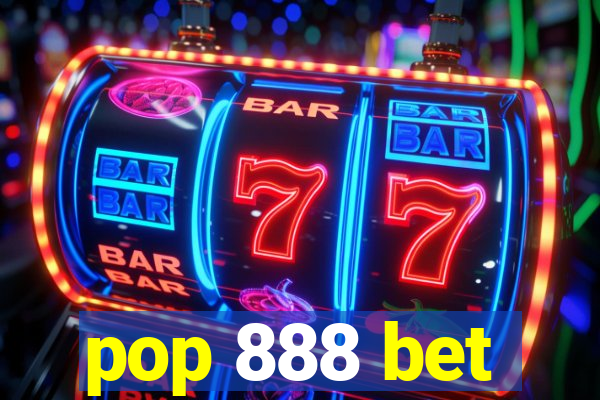 pop 888 bet